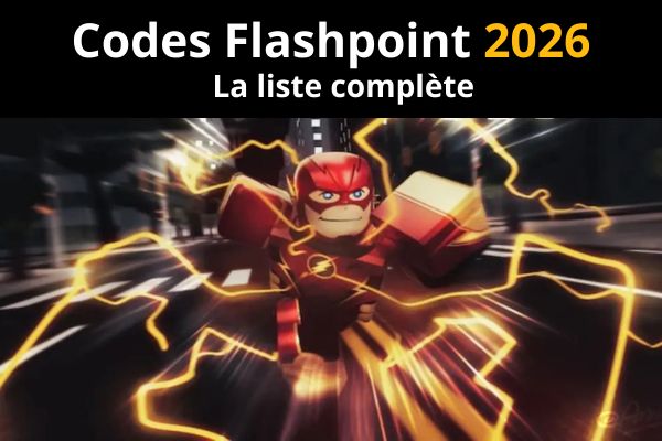 Code Flashpoint 2026 : liste complète